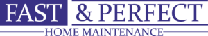 fast & Perfect home maintenance logo